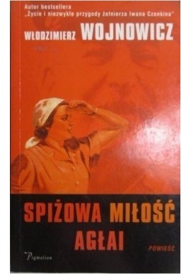 Spiżowa miłość Agłai Włodzimierz Wojnowicz