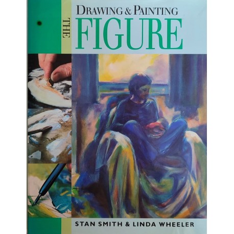Drawing & Painting the Figure Stan Smith & Linda Wheeler
