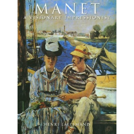 Manet A Visionary Impressionist Henri Lallemand
