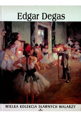 Edgar Degas Praca zbiorowa