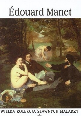 Edouard Manet Praca zbiorowa