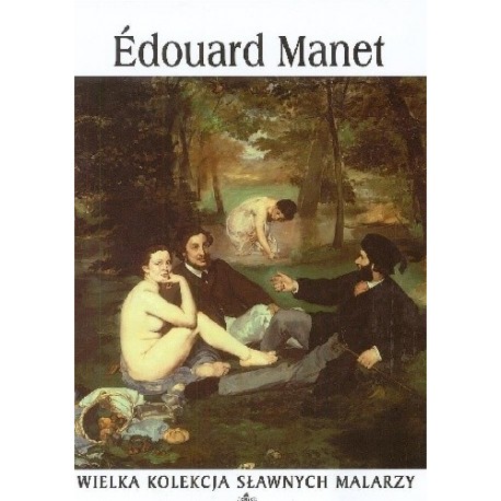 Edouard Manet Praca zbiorowa