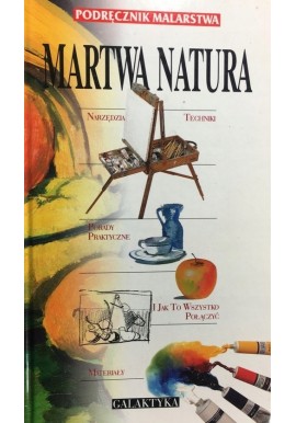 Podręcznik malarstwa Martwa natura Praca zbiorowa