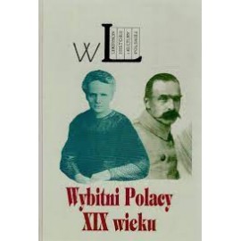 Wybitni Polacy XIX wieku Tomasz Gąsowski (red.)