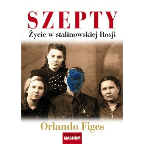 Szepty Życie w stalinowskiej Rosji Orlando Figes