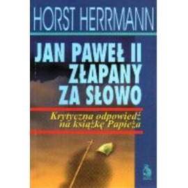 Jan Paweł II złapany za słowo Horst Herrmann