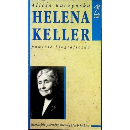 Helena Keller powieść biograficzna Alicja Kaczyńska