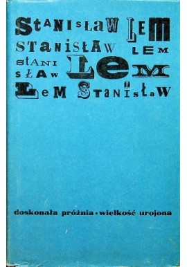 Doskonała próżnia, wielkość urojona Stanisław Lem