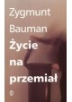 Życie na przemiał Zygmunt Bauman