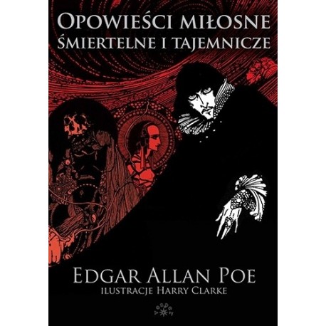 Opowieści miłosne śmiertelne i tajemnicze Edgar Allan Poe