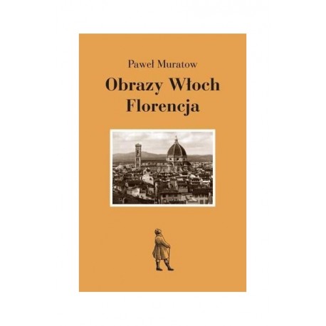 Obrazy Włoch Florencja Paweł Muratow