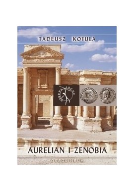 Aurelian i Zenobia Tadeusz Kotula