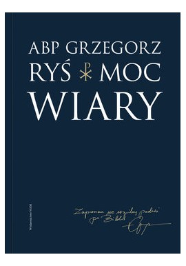 Moc Wiary ABP Grzegorz Ryś