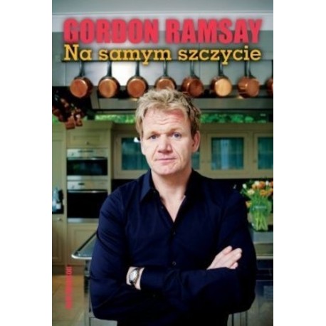 Na samym szczycie Gordon Ramsay