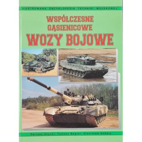 Współczesne Gąsienicowe Wozy Bojowe Dariusz Użycki, Tomasz Begier, Stanisław Sobala