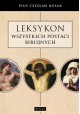 Leksykon wszystkich postaci biblijnych Pius Czesław Bosak
