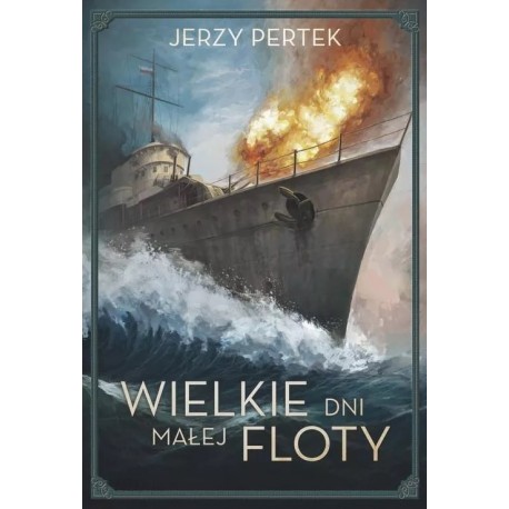 Wielkie dni małej floty Jerzy Pertek