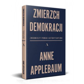 Zmierzch demokracji Anne Applebaum