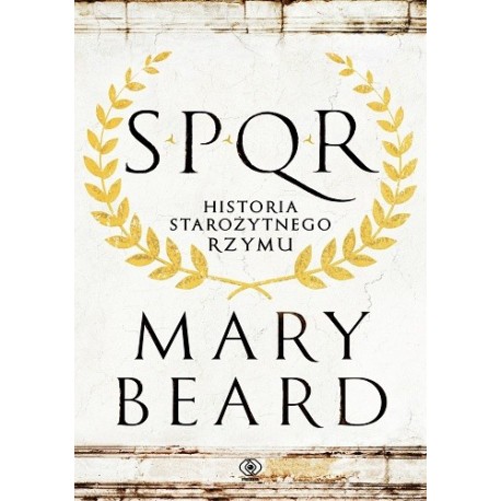 SPQR Historia Starożytnego Rzymu Mary Beard