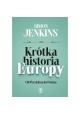 Krótka historia Europy Simon Jenkins