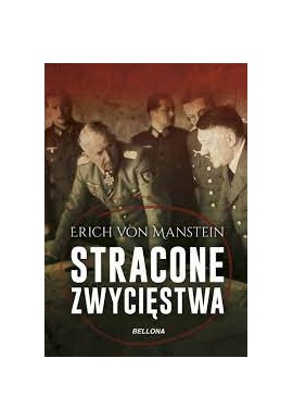 Stracone zwycięstwa Erich von Manstein