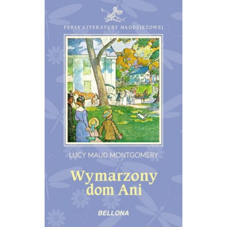 Wymarzony dom Ani Lucy Maud Montgomery