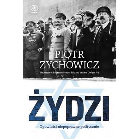 Żydzi Opowieści niepoprawne politycznie Piotr Zychowicz