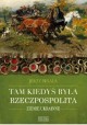 Tam kiedyś była Rzeczpospolita Ziemie Ukrainne Jerzy Besala