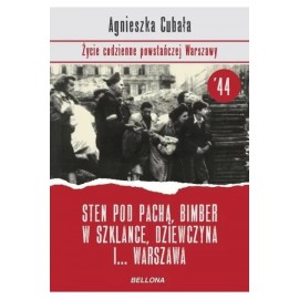 Życie codzienne powstańczej Warszawy Agnieszka Cubała