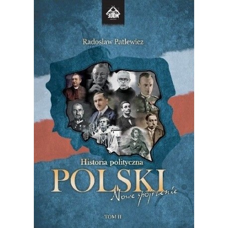 Historia polityczna Polski Tom II Radosław Patlewicz