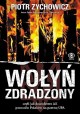 Wołyń zdradzony Piotr Zychowicz