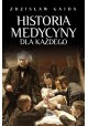 Historia Medycyny dla każdego Zdzislaw Gajda