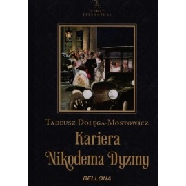 Kariera Nikodema Dyzmy Tadeusz Dołęga-Mostowicz