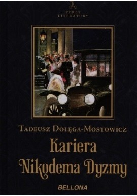 Kariera Nikodema Dyzmy Tadeusz Dołęga-Mostowicz