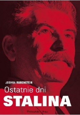 Ostatnie dni Stalina Joshua Rubenstein
