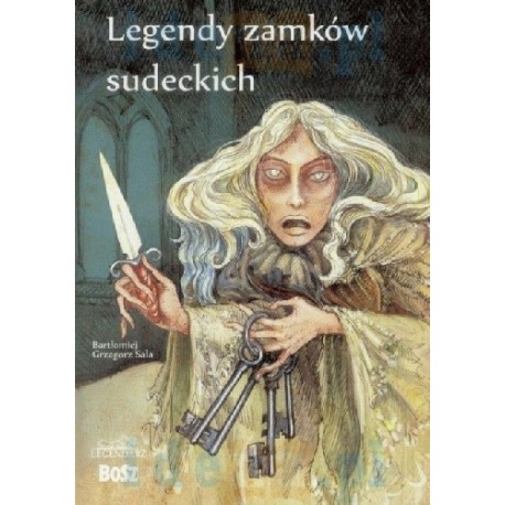 Legendy zamków sudeckich Bartłomiej Grzegorz Sala