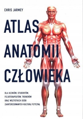 Atlas anatomii człowieka Chris Jarmey