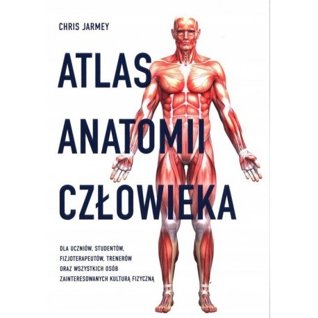 Atlas anatomii człowieka Chris Jarmey