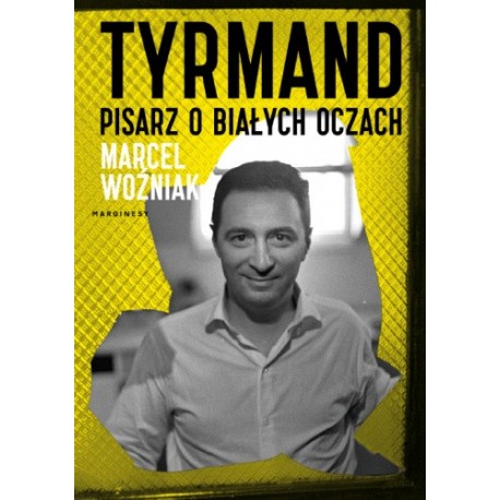 Tyrmand pisarz o białych oczach Marcel Woźniak