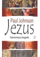 Jezus najwierniejsza biografia Paul Johnson