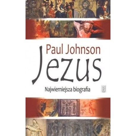 Jezus najwierniejsza biografia Paul Johnson