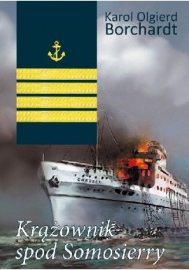 Krążownik spod Somosierry Karol Olgierd Borchardt