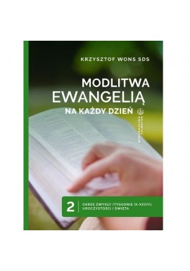 Modlitwa Ewangelią na każdy dzień Tom 2 Okres zwykły Krzysztof Wons SDS