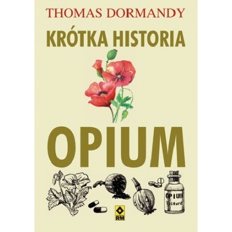 Krótka Historia Opium Thomas Dormandy