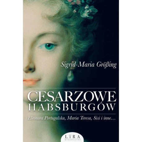 Cesarzowe Habsburgów Grossing Sigrid-Maria