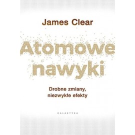 Atomowe nawyki James Clear