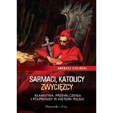 Sarmaci, katolicy, zwycięzcy Andrzej Zieliński
