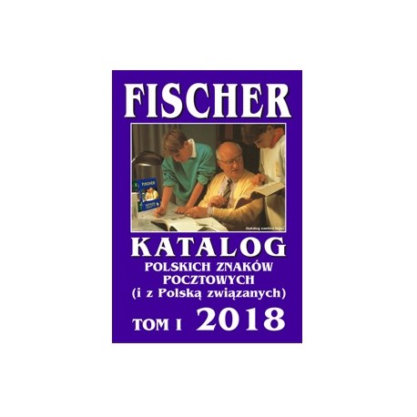 Fischer Katalog Polskich znaków pocztowych Tom I 2018