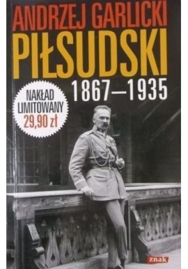 Piłsudski 1867-1935 Andrzej Garlicki