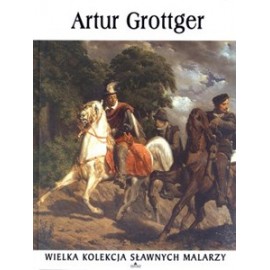 Artur Grottger Seria Wielka Kolekcja Sławnych Malarzy nr 44